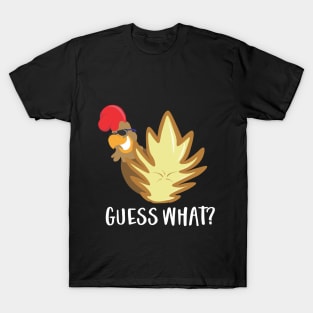 Guess What Chicken Butt T-Shirt